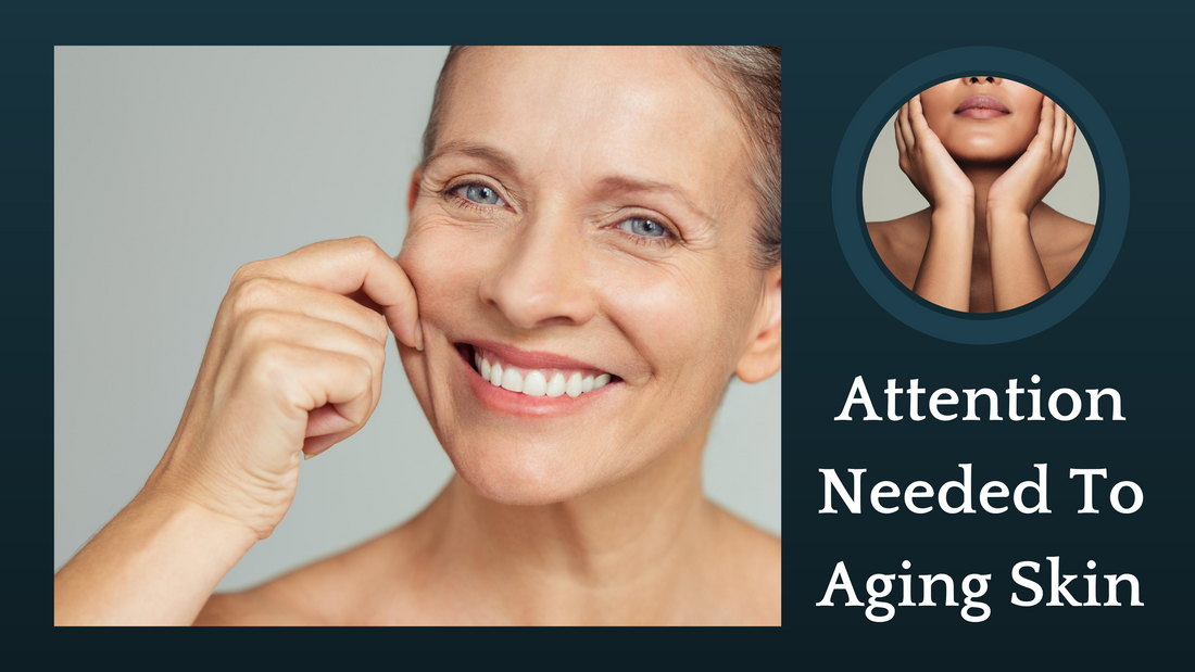 Attention Needed To Aging Skin