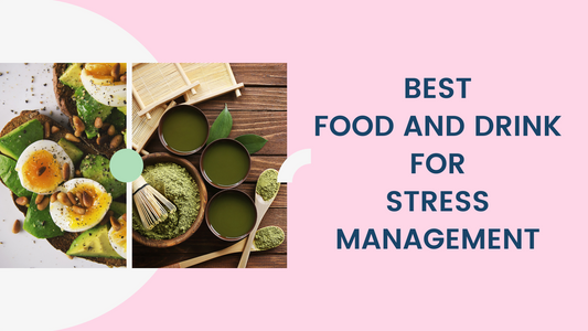 Best Food and Drink for Stress Management