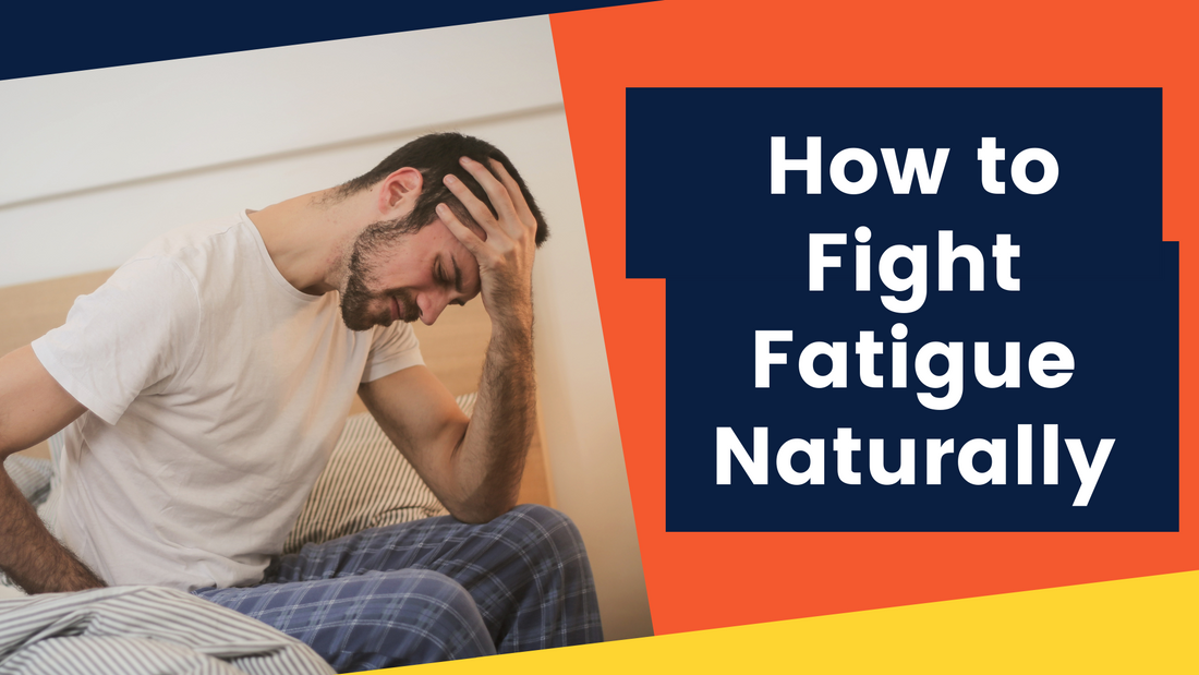 How to Fight Fatigue Naturally