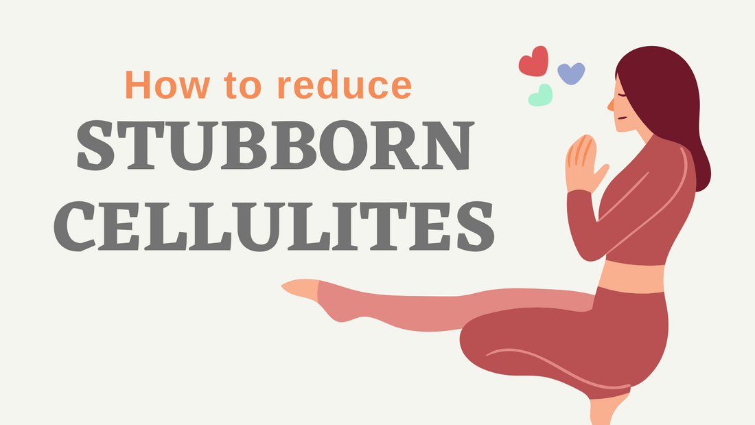 How to Reduce Stubborn Cellulites