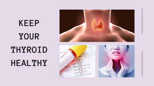 Keep your Thyroid Healthy