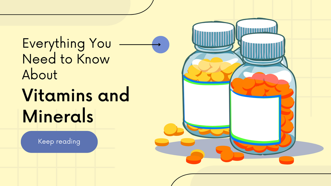 Everything You Need to Know About Vitamins and Minerals