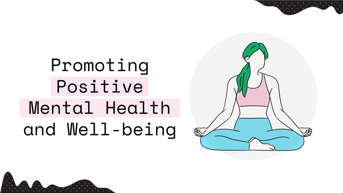 Promoting Positive Mental Health and Well-being