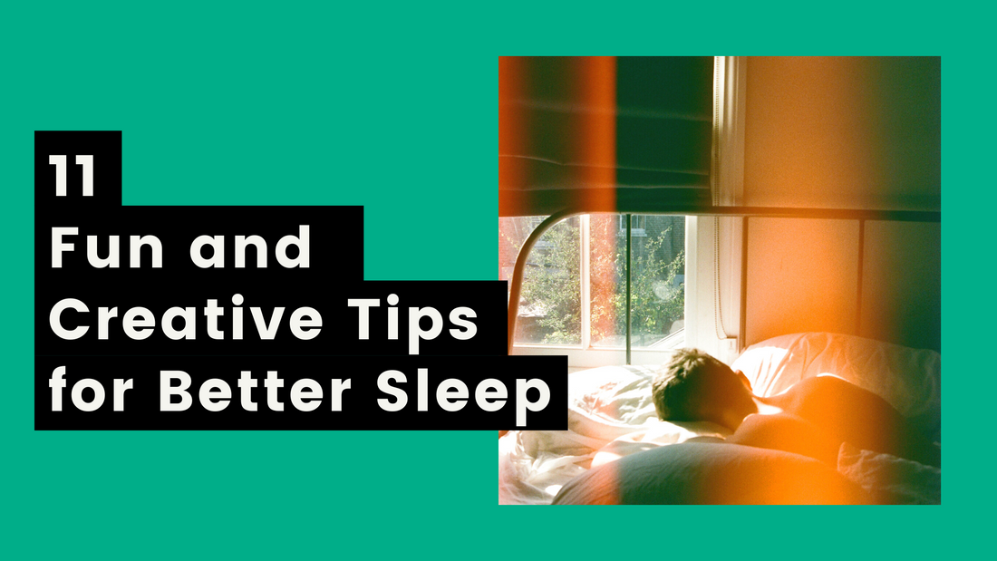 11 Fun and Creative Tips for Better Sleep